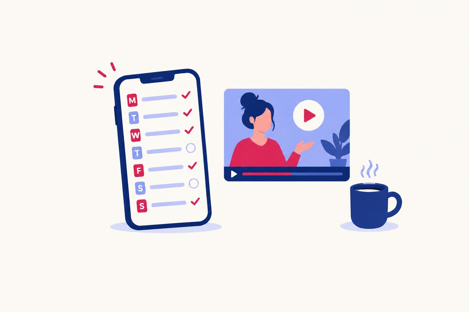 Phone showing a weekly planner with checkmarks beside a creator video tile and a coffee mug